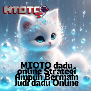MTOTO dadu online Strategi Ampuh Bermain Judi dadu Online
